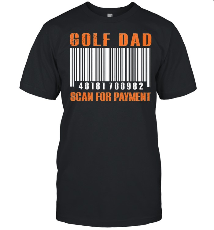 Golf Dad Scan For Payment shirt