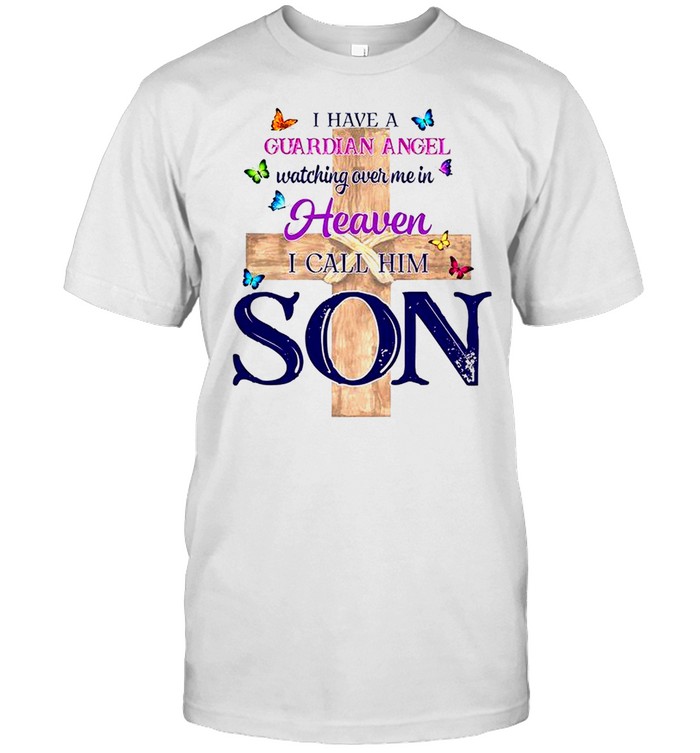 I have a guardian angel watching over me in heaven i call him son shirt Classic Men's T-shirt