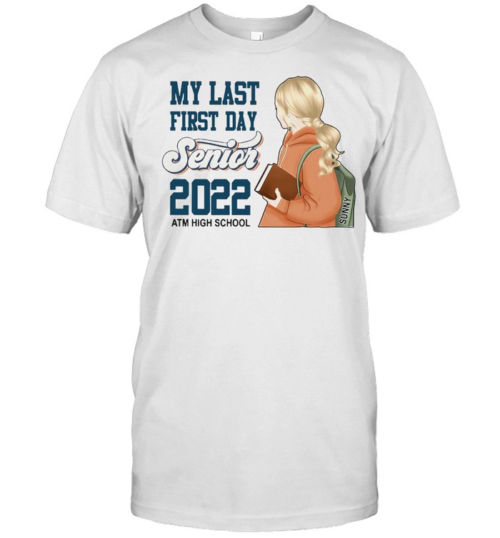 My Last First Day Senior 2022 Atm High School T-shirt Classic Men's T-shirt