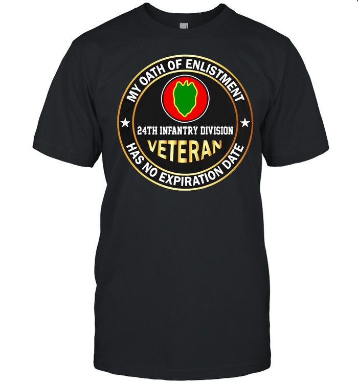My Oath Of Enlistment 24th Infantry Division Veteran Has No Expiration Date T-shirt Classic Men's T-shirt