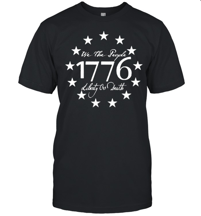 We The People Liberty Or Death 1776 American Revolution T- Classic Men's T-shirt