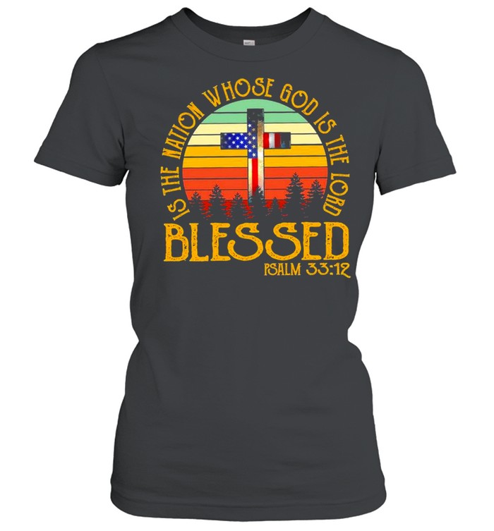 Cross American flag is the Nation whose god is the Lord Blessed vintage shirt Classic Women's T-shirt