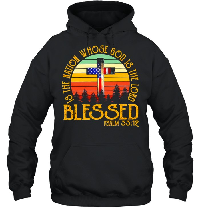 Cross American flag is the Nation whose god is the Lord Blessed vintage shirt Unisex Hoodie