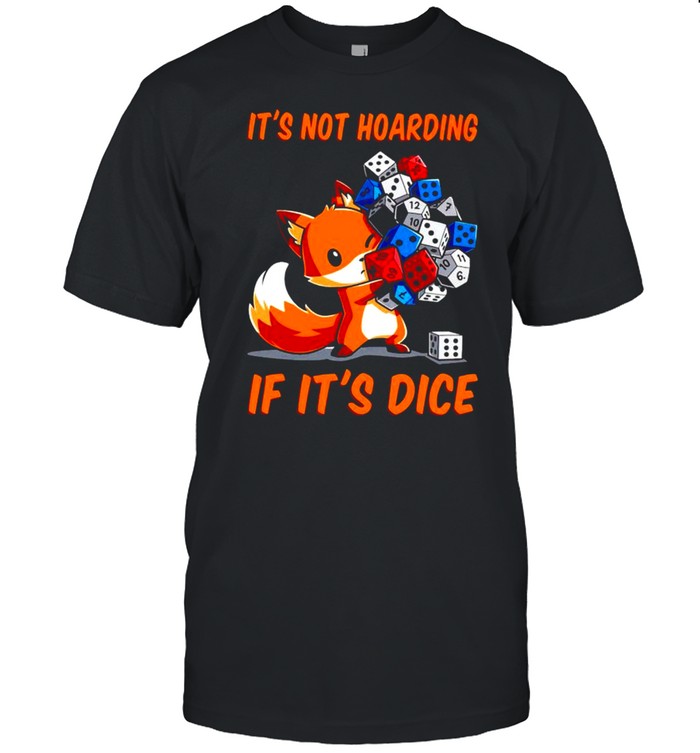 Dungeons & Dragons fox its not hoarding if its dice shirt Classic Men's T-shirt