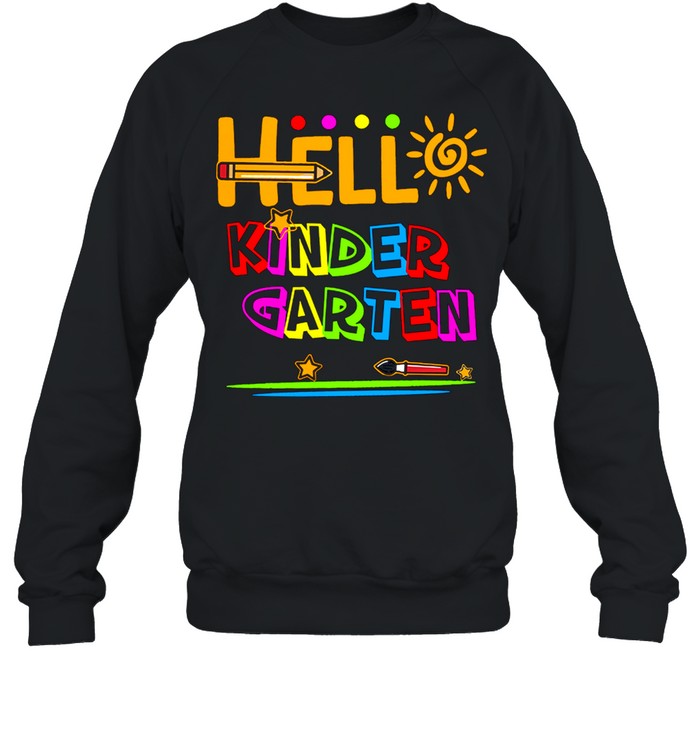 Hello Kindergarten Back To School Teacher Student shirt Unisex Sweatshirt