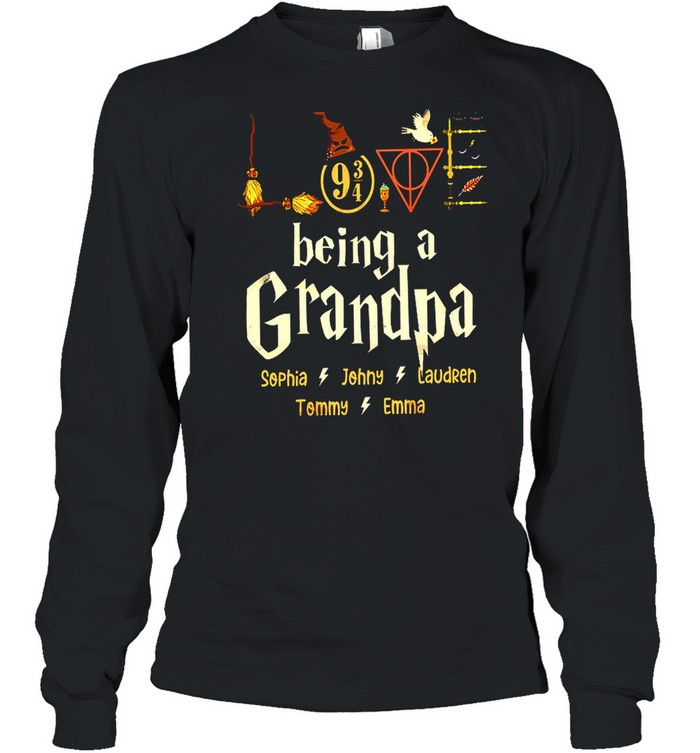 Being A Grandpa Sophia Johny Laudren Tommy Emma shirt Long Sleeved T-shirt