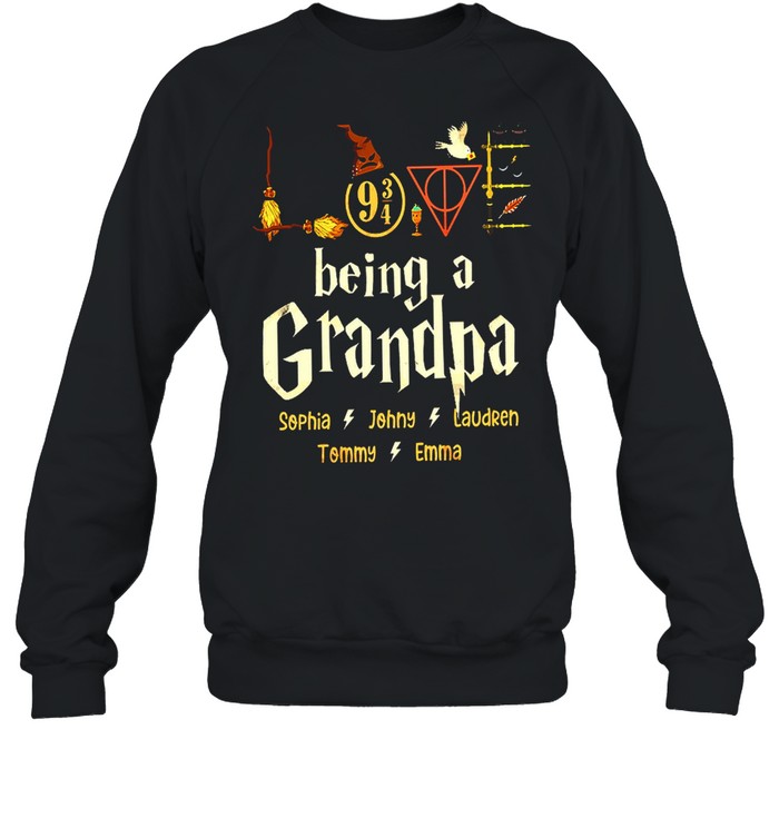 Being A Grandpa Sophia Johny Laudren Tommy Emma shirt Unisex Sweatshirt