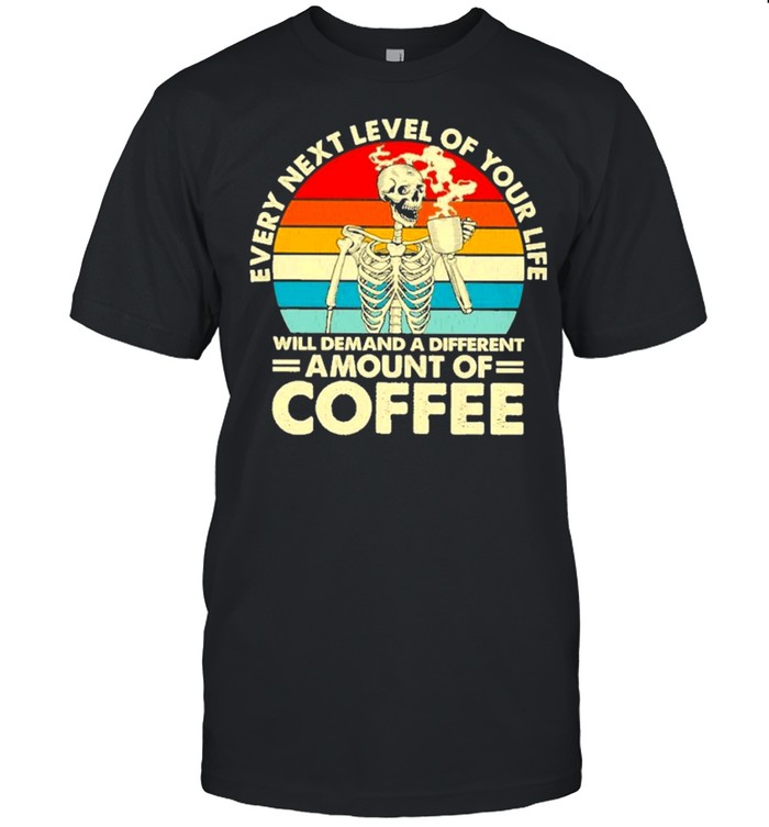 Every next level of your life demand a different amount of coffee vintage shirt Classic Men's T-shirt