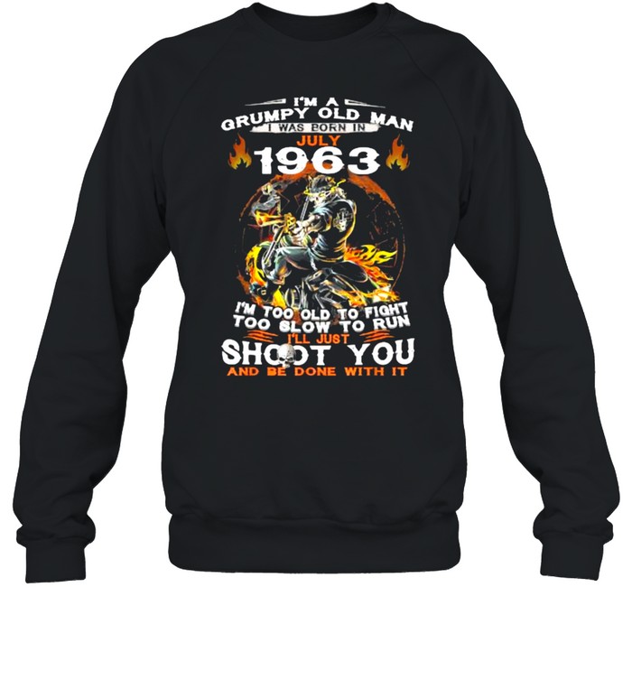 I’m A Grumpy Old Man I Was Born In July 1963 T- Unisex Sweatshirt