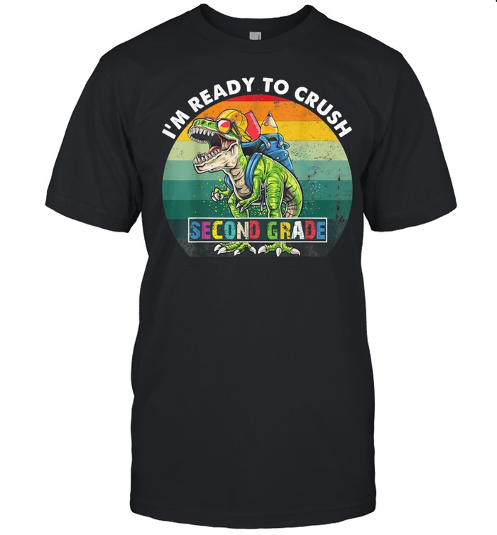 Im Ready To Crush Second Grade Dinosaur T Rex Back to School shirt Classic Men's T-shirt