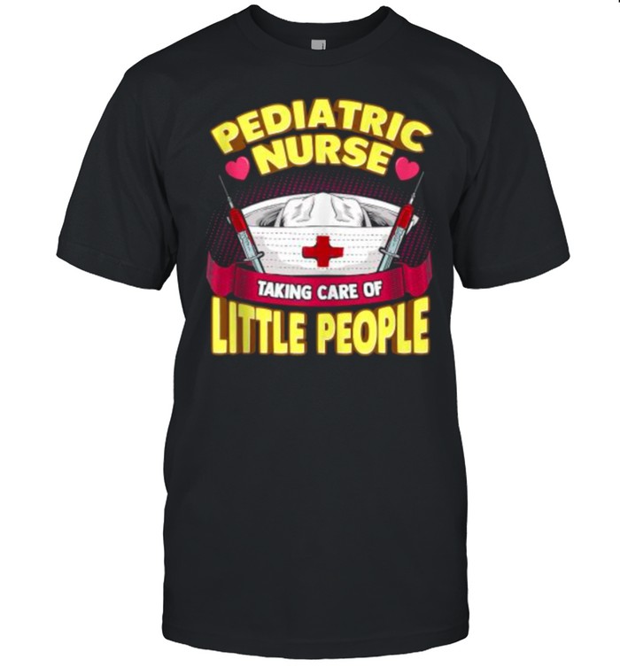 Pediatrician Nursing For Women Cute Pediatric Nurse Taking Care Of Little People T-Shirt