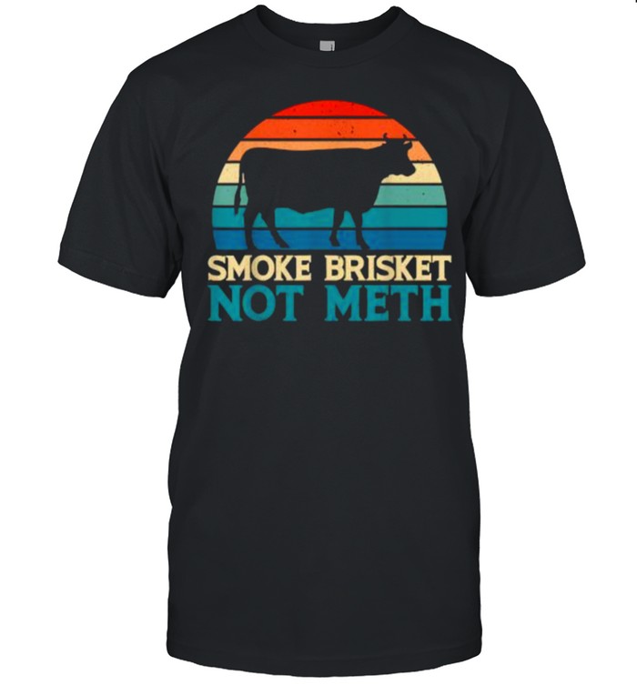 Smoke Brisket Not Meth Meth Grilling Vintage T-Shirt