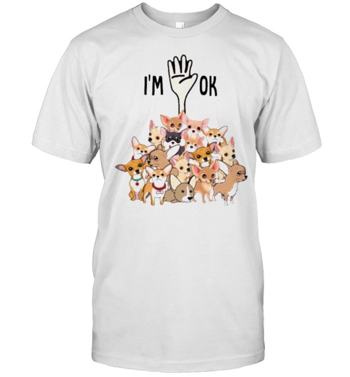 I’m Ok Chihuhua Dogs  Classic Men's T-shirt