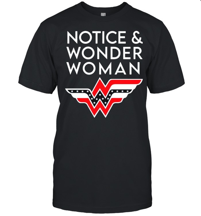 Notice and Wonder Woman shirt Classic Men's T-shirt
