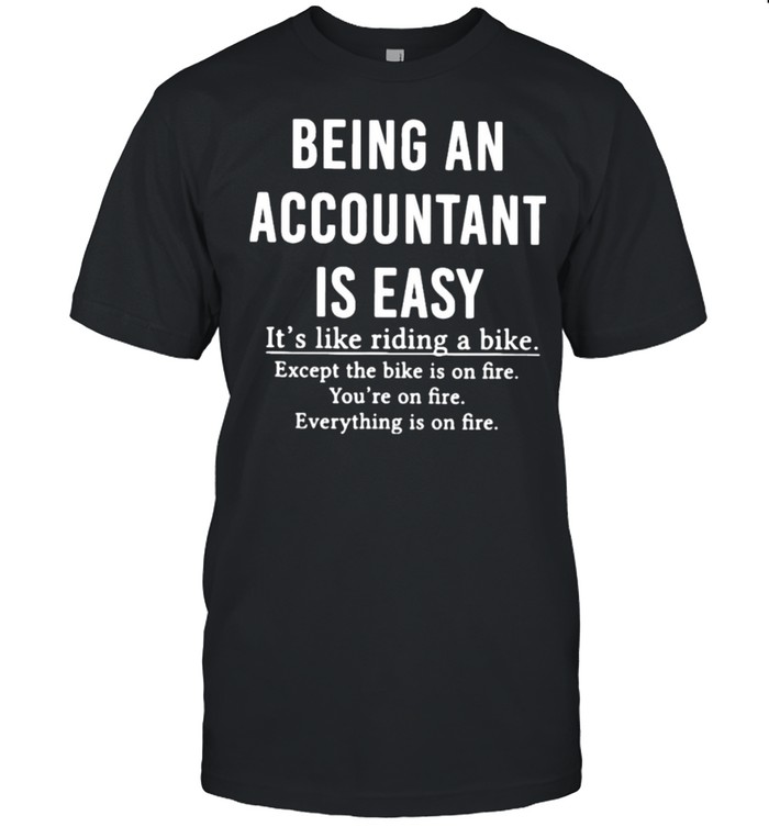 Being An Accountant Is Easy It’s Like Riding A Bike  Classic Men's T-shirt