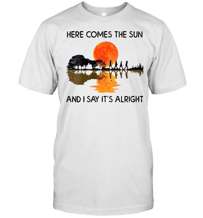 Here Comes The Sunn O T-Shirt