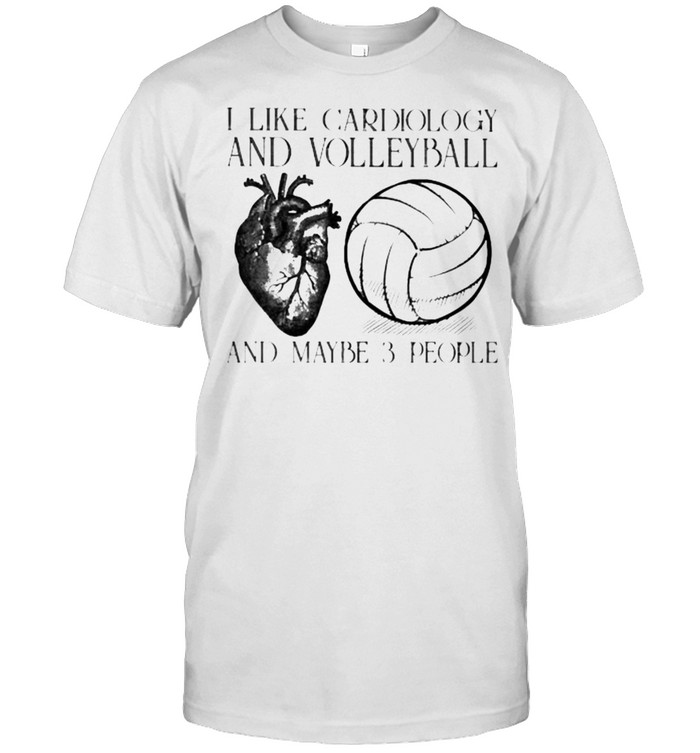 I like cardiology and volleyball and maybe 3 people shirt Classic Men's T-shirt