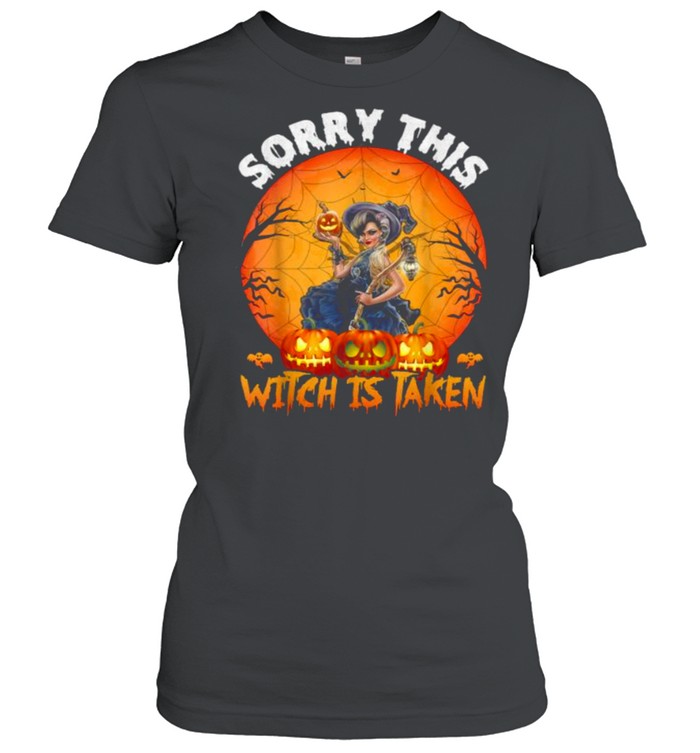 Sorry THis Witch Is Taken Halloween T- Classic Women's T-shirt