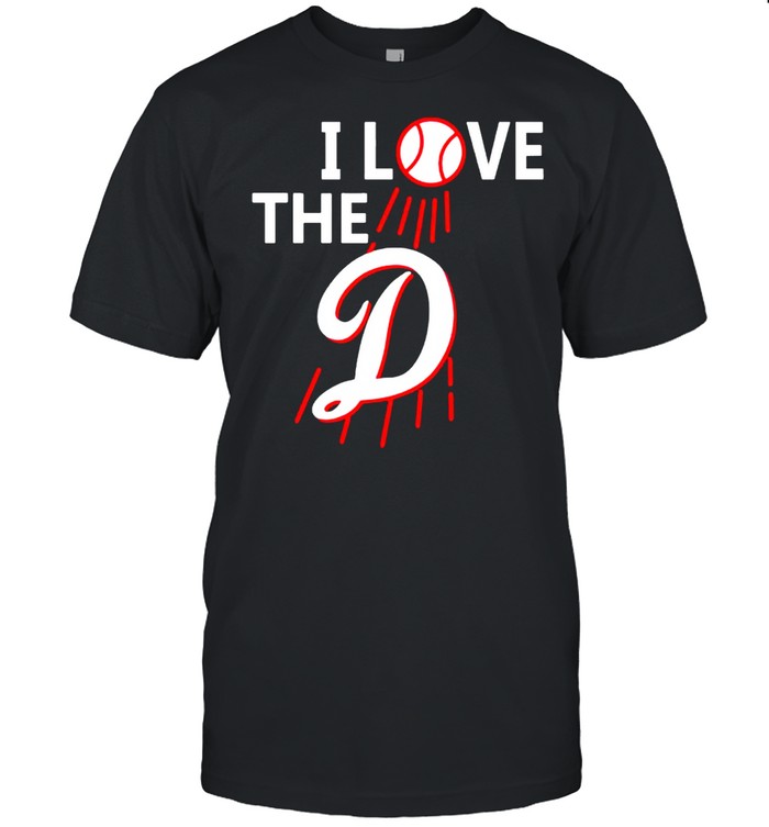 Dodgers I love the D shirt