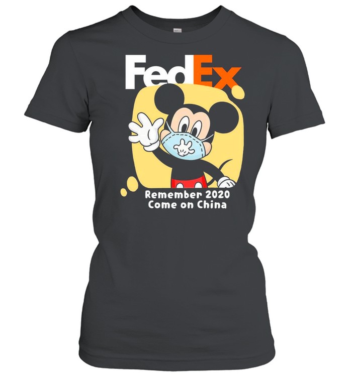 Mickey Mouse Face Mask Fedex Remember 2020 Come On China shirt Classic Women's T-shirt