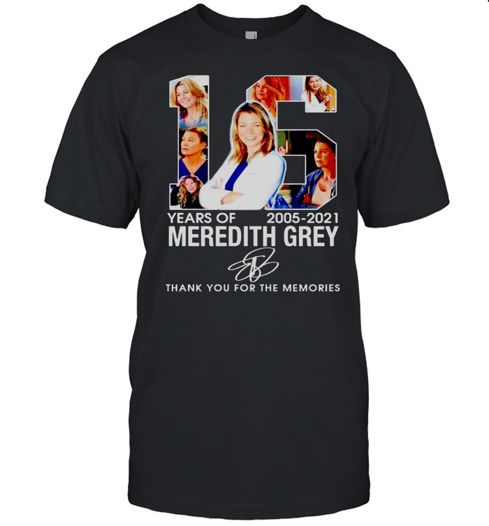 16 years of Meredith Grey 2005 2021 thank you for the memories shirt Classic Men's T-shirt