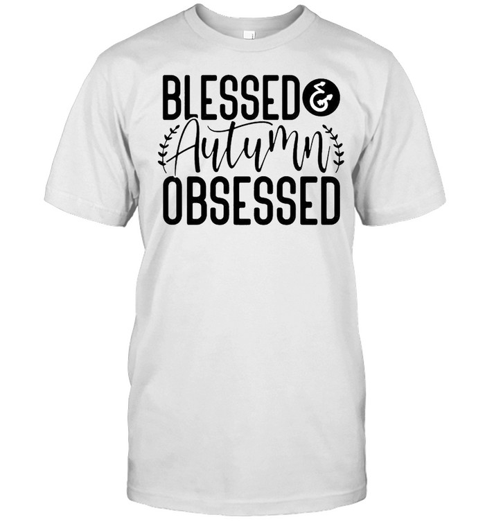 Blessed and autumn obsessed shirt Classic Men's T-shirt