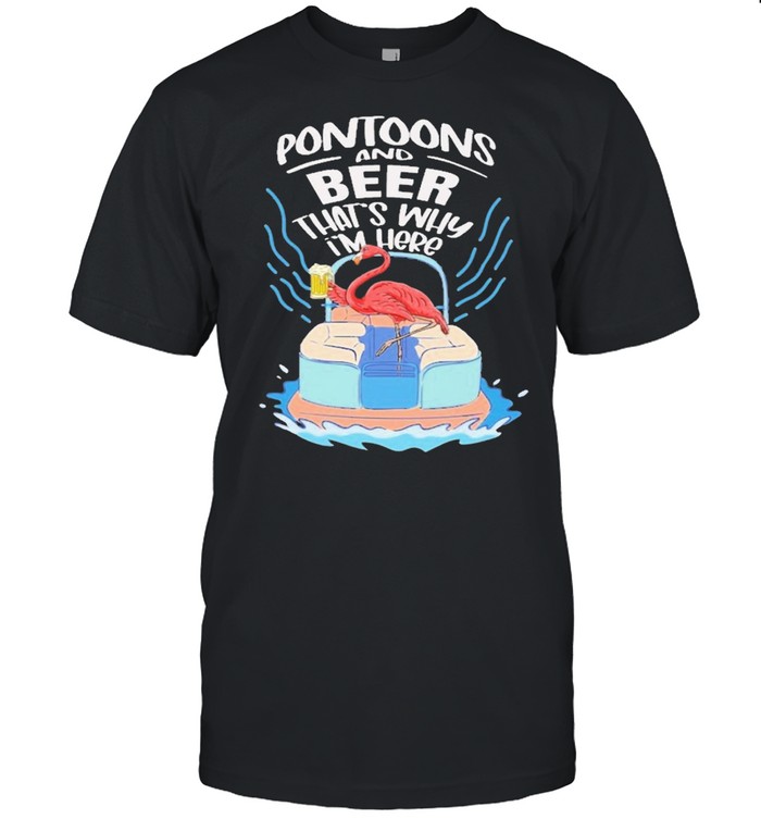 Flamingo boating pontoons and beer thats why im here shirt Classic Men's T-shirt