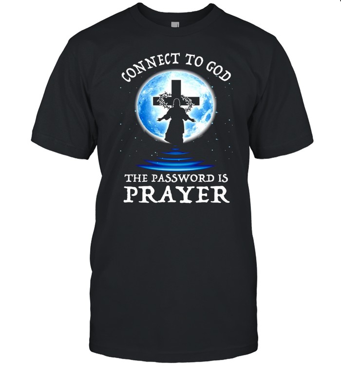 God Ascended To Heaven Connect To God The Password Is Prayer T-shirt Classic Men's T-shirt