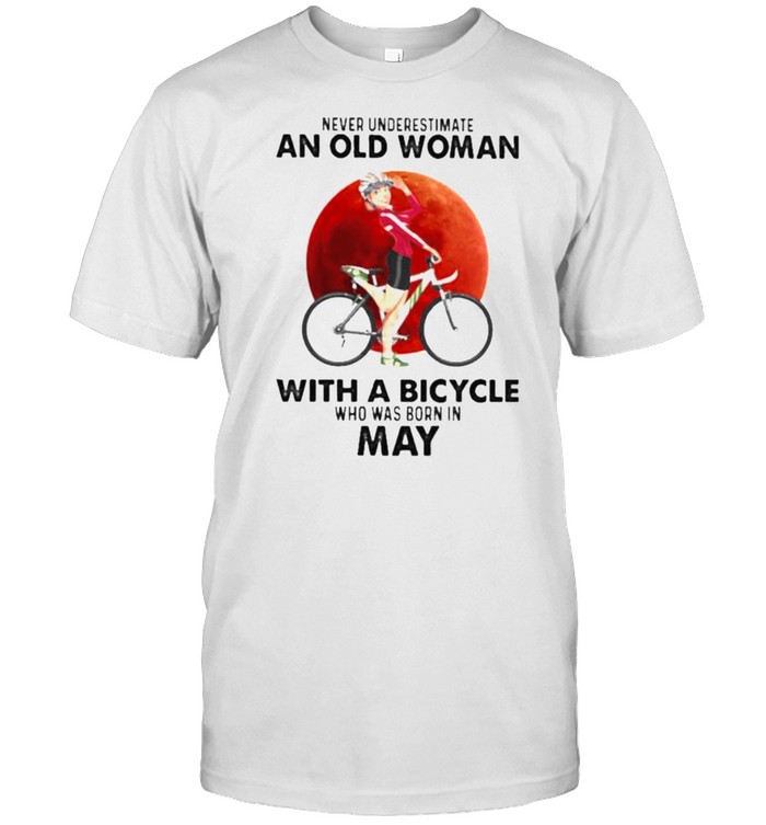 Never Underestimate An Old Woman With A Bicycle Who Was Born In May Blood Moon Shirt