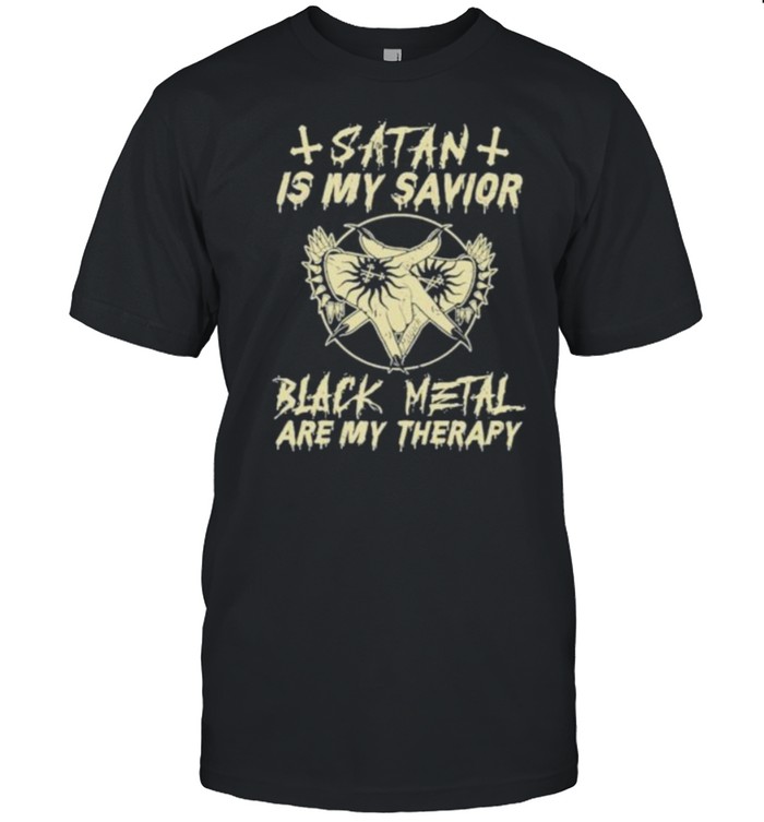Satan Is My Savior Black Metal Are My Therapy Shirt