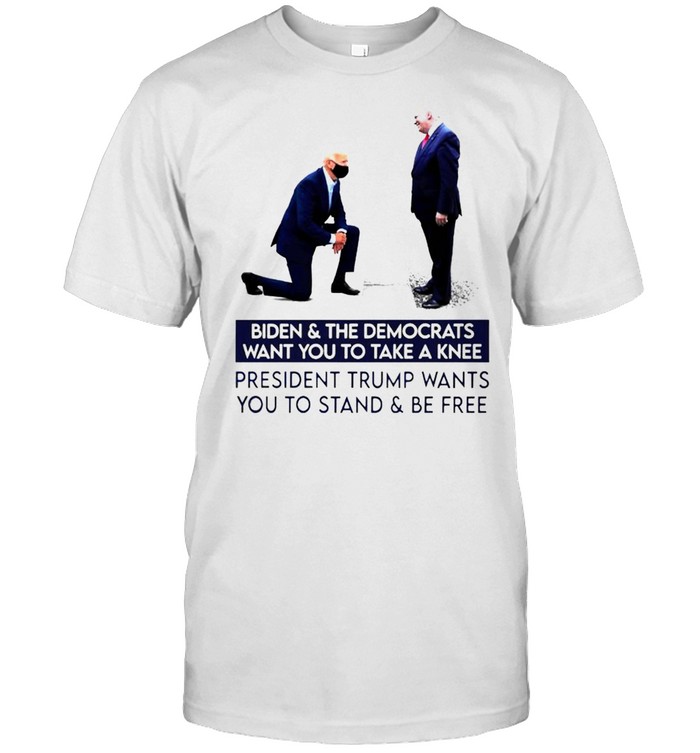 Biden and The Democrats want you to take a knee shirt Classic Men's T-shirt