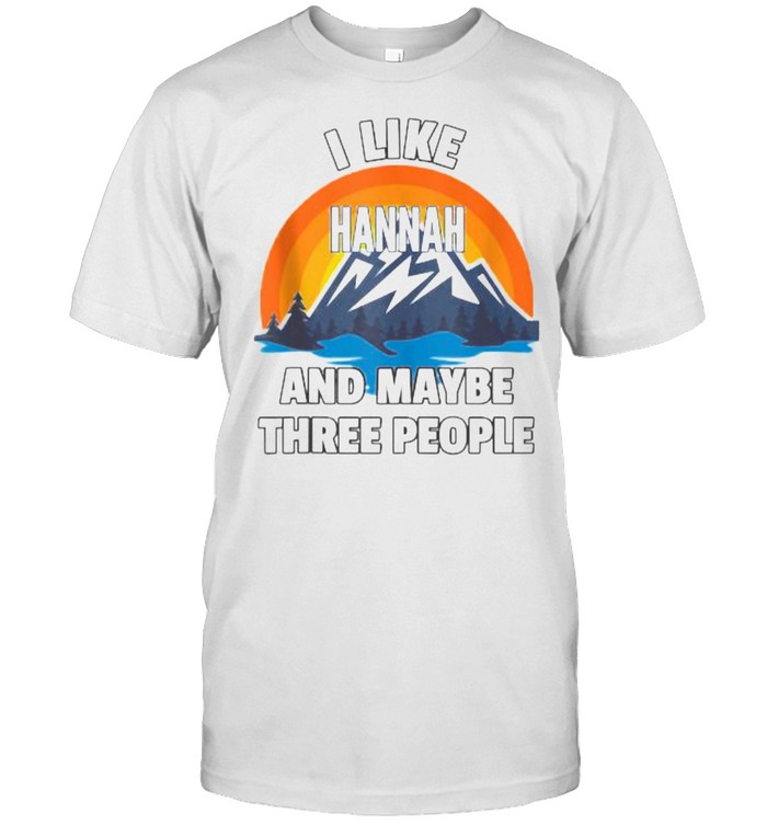 I Like Hannah And Maybe Three People T- Classic Men's T-shirt