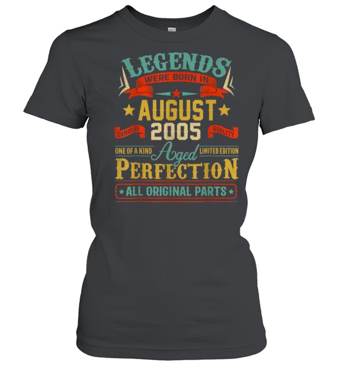 Legend Were Born In August 2005 One of A kind Aged Limited Edition T- Classic Women's T-shirt