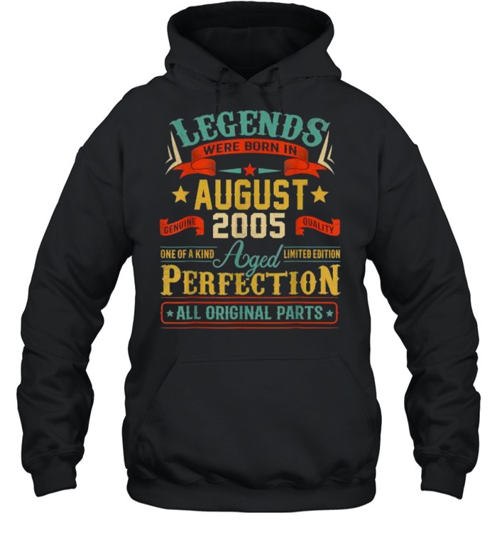 Legend Were Born In August 2005 One of A kind Aged Limited Edition T- Unisex Hoodie
