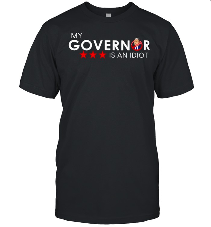 My governor is an idiot not Biden shirt Classic Men's T-shirt