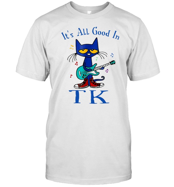 Cat Guitar Transitional Kindergarten It’s All Good In TK T-shirt
