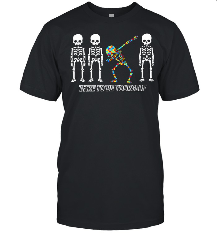 Autism Skeletons Dabbing Dare To Be Yourself shirt Classic Men's T-shirt
