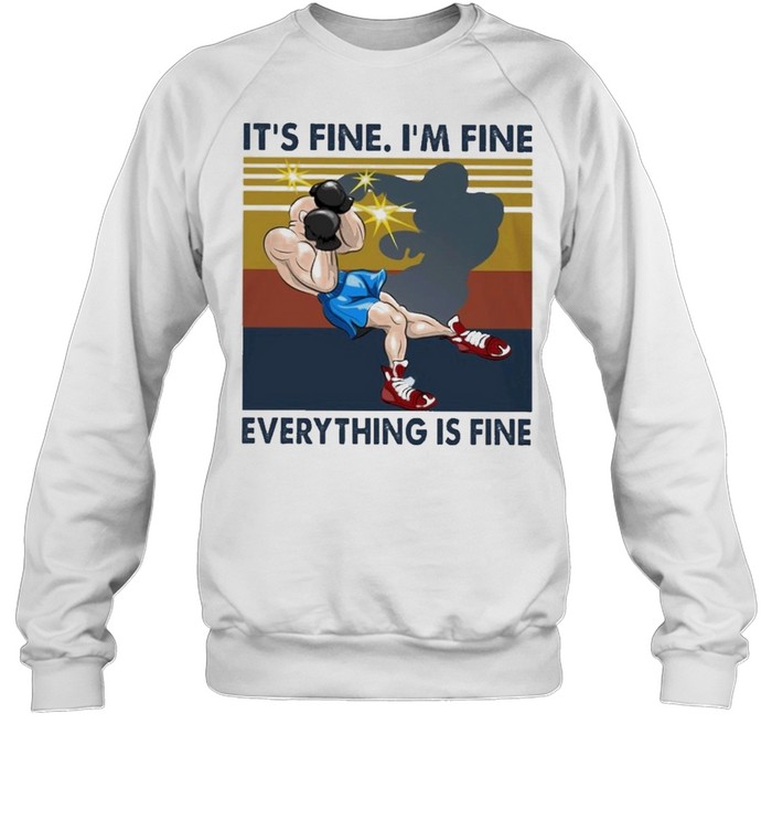 boxing its fine im fine everything is fine vintage shirt Unisex Sweatshirt