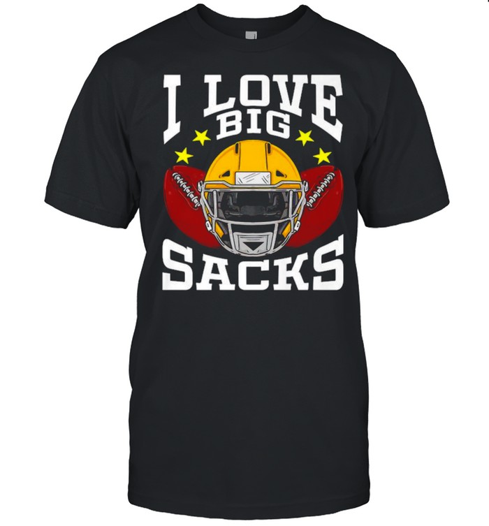 I Love Big Sacks American Football Helmet T-Shirt
