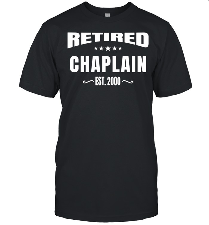 Retired Chaplain Est. 2000 Retirement Party shirt