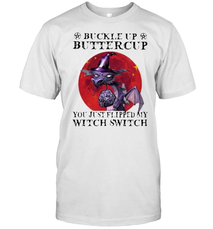 buckle Up Buttercup You Just Flippeed My Witch Switch Dragon Blood Moon  Classic Men's T-shirt