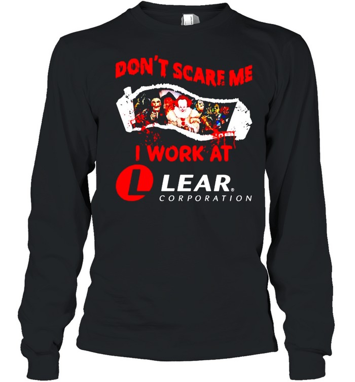 Horror Halloween don’t scare me I work at Lear Corporation shirt Long Sleeved T-shirt