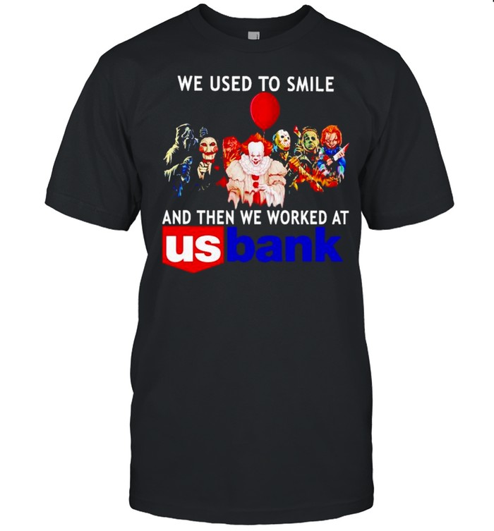Horror Halloween we used to smile and then we worked at US Bank shirt Classic Men's T-shirt