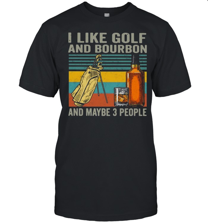 I Like Golf And Bourbon And Maybe 3 People Vintage Retro T-shirt Classic Men's T-shirt