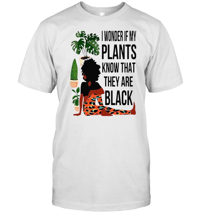 I Wonder If My Plants Know That They Are Black Girl Yoga T-shirt