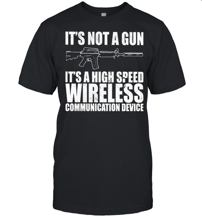 Its not a Gun its a high speed wireless communication device shirt Classic Men's T-shirt
