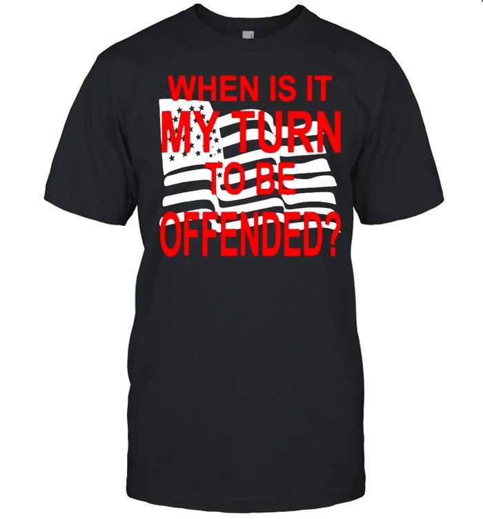 When Is It My Turn To Be Offended Flag T-shirt Classic Men's T-shirt