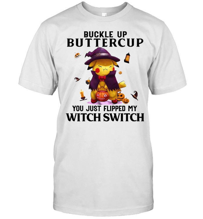 Buckle Up Buttercup You Just Flipped My Witch Switch Halloween T-shirt Classic Men's T-shirt
