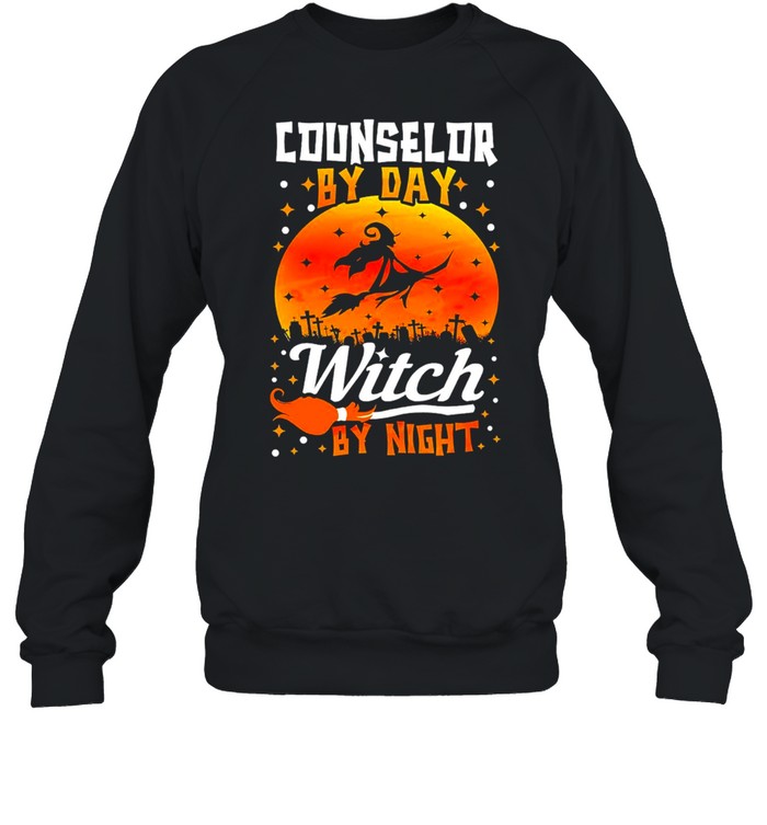 Counselor by day witch by night Halloween shirt Unisex Sweatshirt