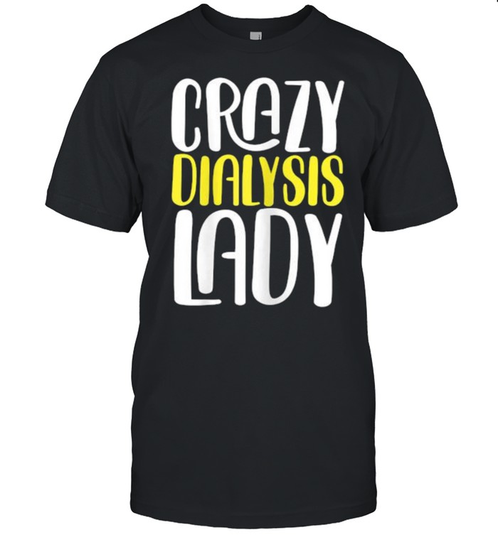 Crazy Dialysis Lady T- Classic Men's T-shirt